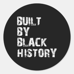 Built By Black History Black History Juneteenth Classic Round Sticker