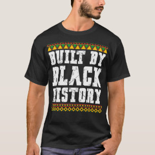 Built By Black History Black History Month Men Wom T-Shirt