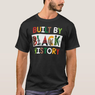 Built By Black History For Black History Month T-Shirt
