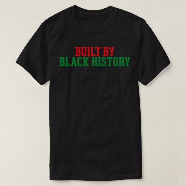 Built by black history T-Shirt (Design Front)