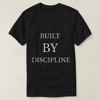 Built by Discipline Motivational Text DesigT-Shirt T-Shirt