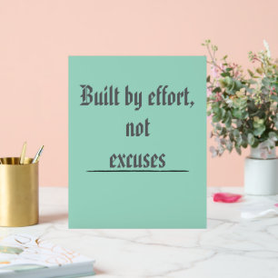 Built by Effort, Not Excuses – Motivational Acrylic Sign