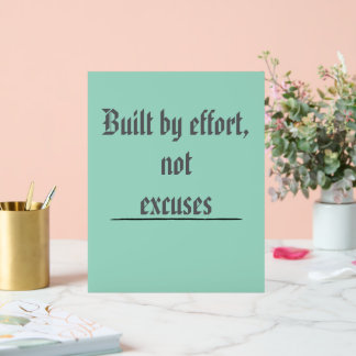 Built by Effort, Not Excuses – Motivational Acrylic Sign