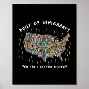 Built By Immigrants You Can't Deport History A Poster
