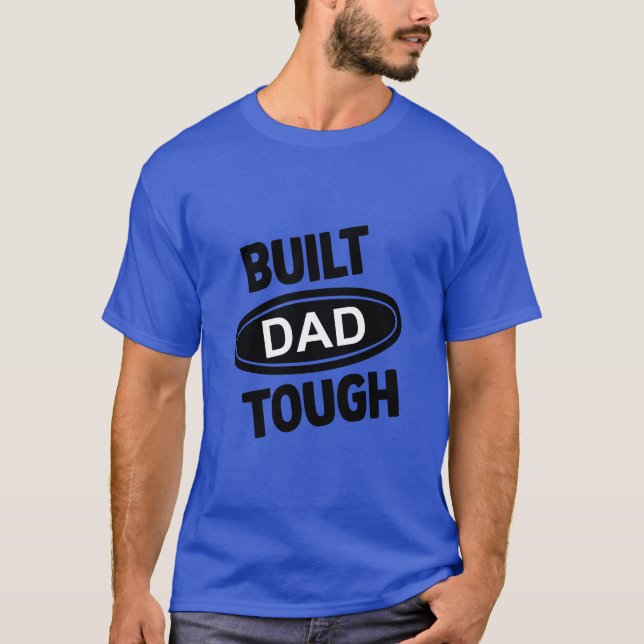 Built Dad Tough T-Shirt (Front)