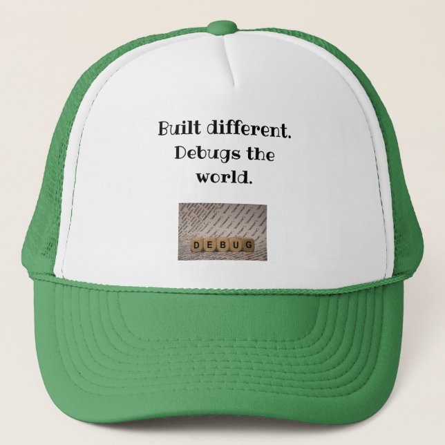 Built Different. Debugs the World Tee for Coders  Trucker Hat (Front)