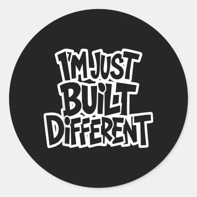 Built Different Funny Saying Sarcastic Quotes Classic Round Sticker (Front)