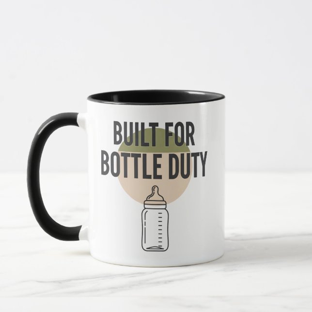 Built For Bottle Duty New Dad Funny Mug (Left)