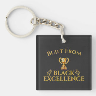 Built From Black Excellence Legacy  Keychain