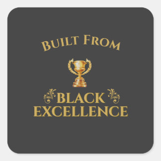 Built From Black Excellence Legacy Square Sticker