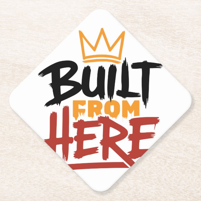Built From Here Expression Of Pride & Authenticity Paper Coaster (Front)
