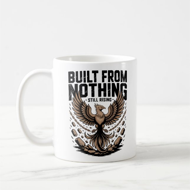 Built From Nothing Still Rising Self Made inspire Coffee Mug (Left)