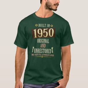 Built In 1950 Original And Unrestored  T-Shirt