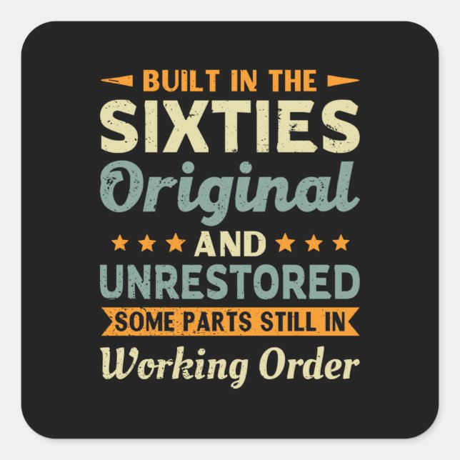 Built In The 60s Original And Unrestored, Original Square Sticker (Front)