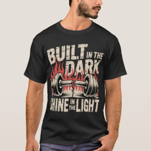 Built In The Dark Shine In The Light  Grunge Gym B T-Shirt