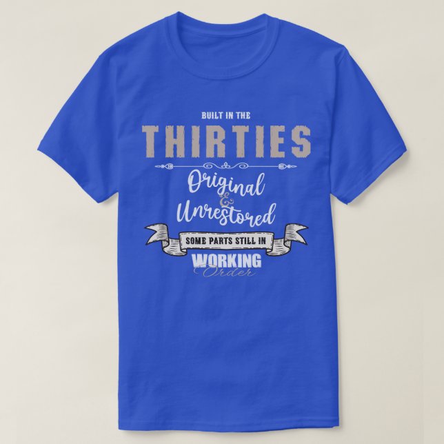 Built In The Thirties Original Unrestored Some Par T-Shirt (Design Front)