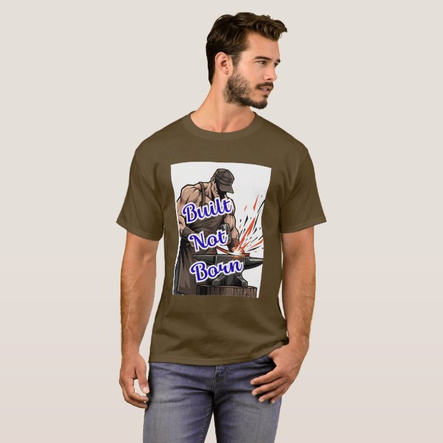 Built Not Born – Hard Work Tee (Front Full)