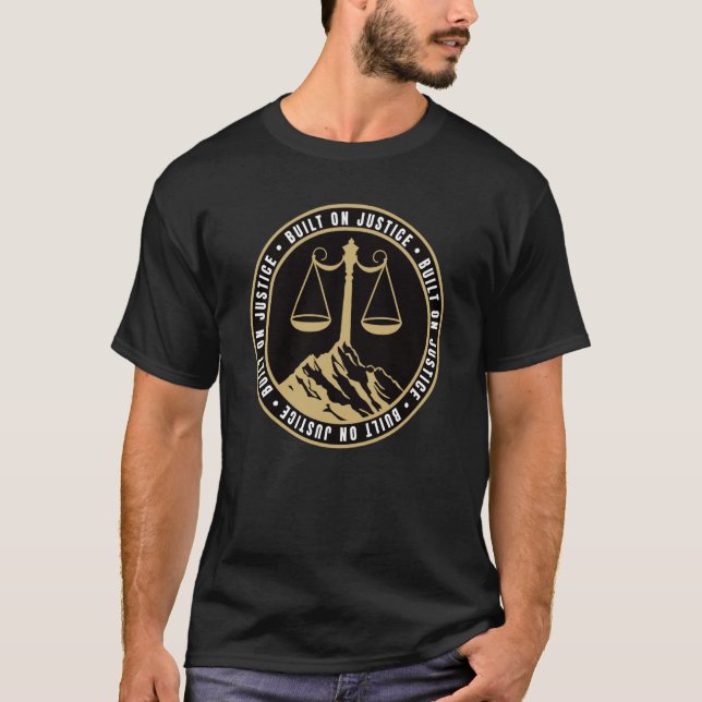 Built On Justice Inspirational Pleasant Attorneys  T-Shirt (Front)