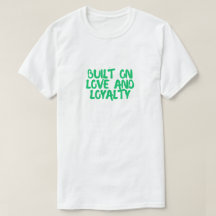 Built on Love and Loyalty Dog T-Shirt