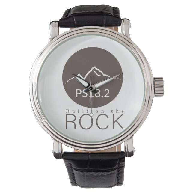Built on the Rock. Psalm 18:2 Watch (Front)