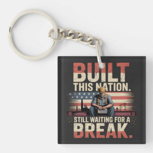 Built This Nation Still Waiting For A Break Labour Keychain