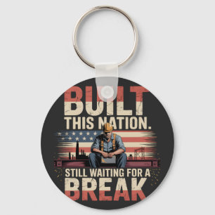 Built This Nation Still Waiting For A Break Labour Keychain