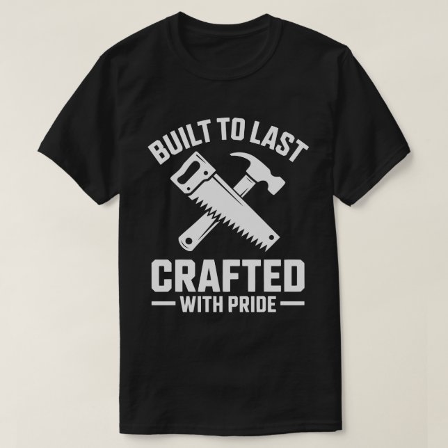 Built to Last Carpenter Tee (Design Front)