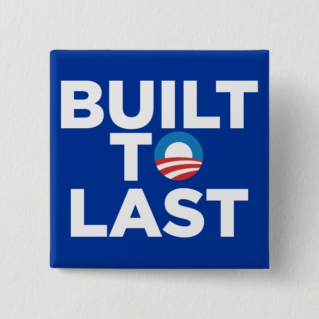 Built to Last - President Barack Obama 2 Inch Square Button (Front)