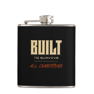 Built To Survive All Conditions Quote Motivation Hip Flask