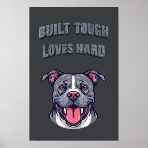 Built Tough Pit Bull - Bully Dog Lover Graphic Art Poster
