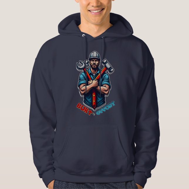 Built with Effort Construction Worker Design Hoodie (Front)