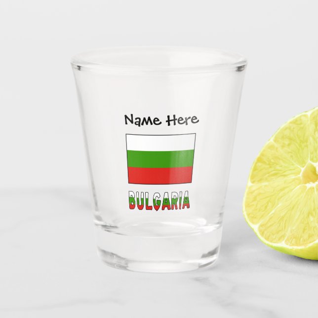Bulgaria and Bulgarian Flag with Your Name Shot Glass (Front)