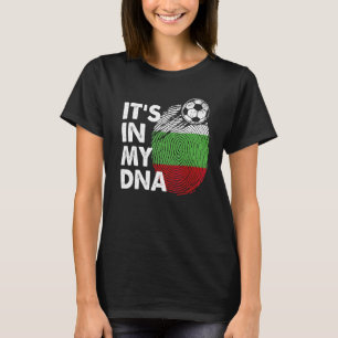 Bulgaria In My Dna Bulgarian Flag Team Bulgaria T-Shirt