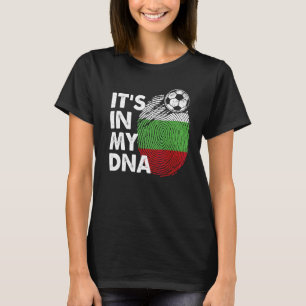 Bulgaria In My Dna Bulgarian Flag Team Bulgaria T-Shirt