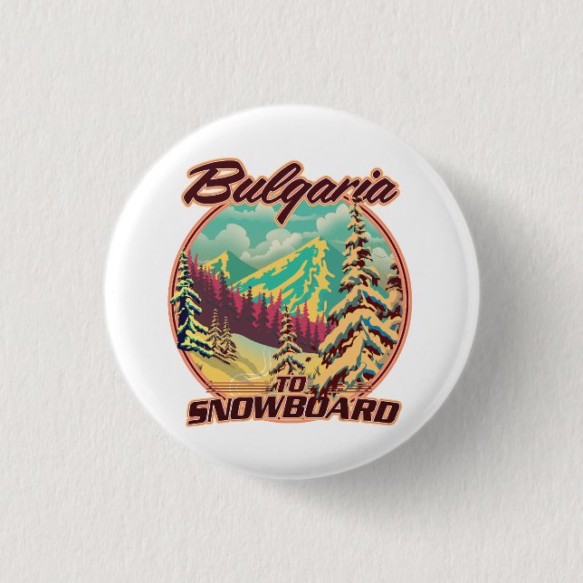 Bulgaria to Snowboard 1 Inch Round Button (Front)