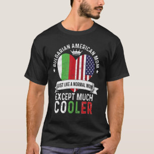 Bulgarian American Mom Mothers Day Mama Bulgaria F T-Shirt