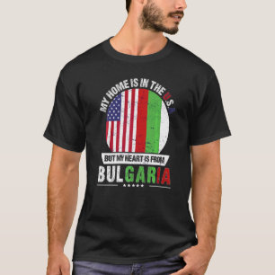 Bulgarian American Patriot Heart Is From Bulgaria  T-Shirt
