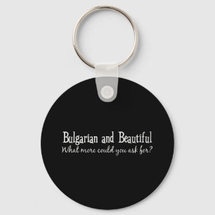 Bulgarian and Beautiful (White) Keychain
