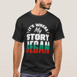 Bulgarian Bulgaria Bulgarian Flag Its Where My Sto T-Shirt