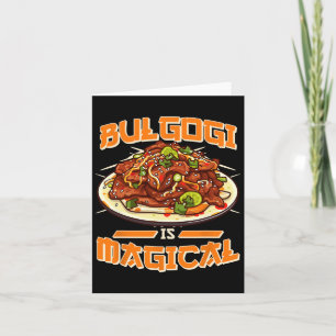 Bulgogi Is Magical Funny Korean Food Bbq Statement Card