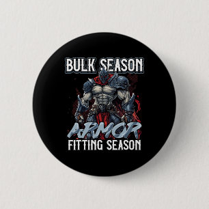 Bulk Season Armour Fitting Season Gym Meme 2 Inch Round Button