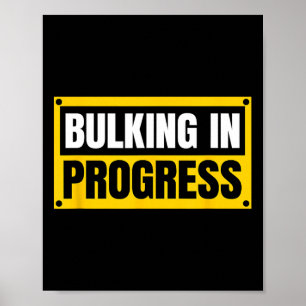 Bulking In Progress Funny Weightlifting Bodybuildi Poster