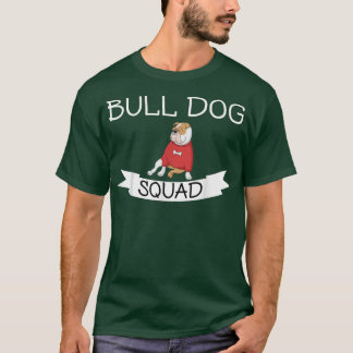 Bull Dog Lover Funny Gift Bull Dog Squad T-Shirt