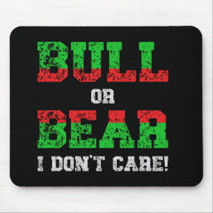 Bull or Bear I Don't Care Grunge Trader Mouse Pad