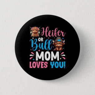 Bull Or Heifer Gender Reveal Highland Cow Mom Fami 2 Inch Round Button