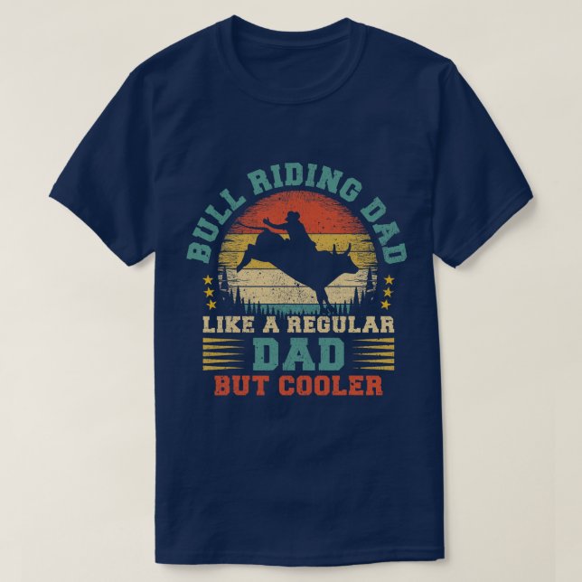 Bull Riding Dad Like A Regular Dad Bull Riding Fat T-Shirt (Design Front)