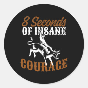 Bull Riding Tee Rodeo Bull Rider Design Insane Cou Classic Round Sticker