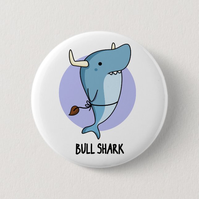 Bull Shark Funny Animal Shark Pun  2 Inch Round Button (Front)