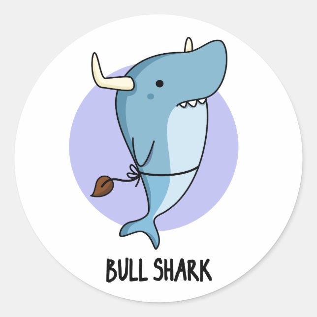 Bull Shark Funny Animal Shark Pun  Classic Round Sticker (Front)