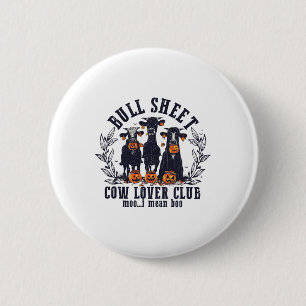Bull Sheet Cow Lover Club Moo I Mean Hoo Cow Ghost 2 Inch Round Button